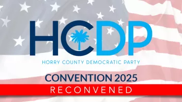2025 Horry County Democratic Party Convention Reconvened